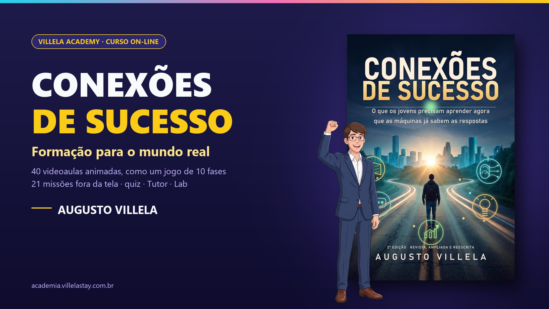 Capa do curso Conexões de Sucesso — Formação para o mundo real: o autor em ilustração, de punho erguido, ao lado da capa do livro, em que um jovem de mochila caminha por uma estrada rumo à cidade