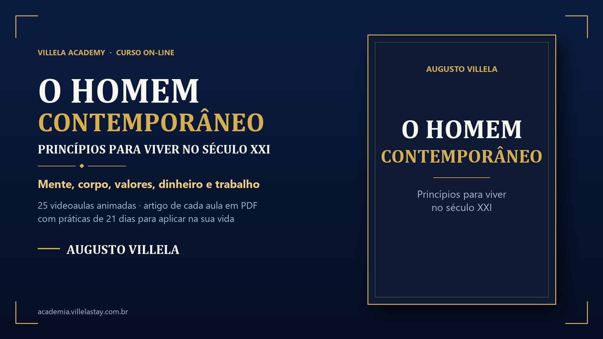 Capa do curso O Homem Contemporâneo — princípios para viver no século XXI: o título em letras brancas e douradas sobre fundo azul-marinho, ao lado da capa do livro com moldura dourada
