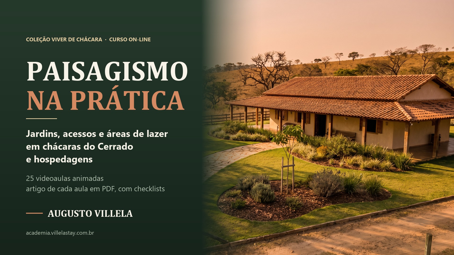 Capa do curso Paisagismo na Prática, da coleção Viver de Chácara: o título em letras claras sobre fundo verde-escuro, ao lado da foto de uma casa de chácara no Cerrado, com varanda, gramado, caminho de pedra e canteiros com uma muda tutorada